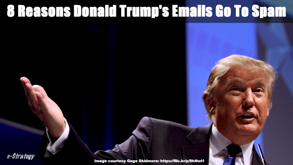 8 Reasons Donald Trump's Emails Go To Spam
